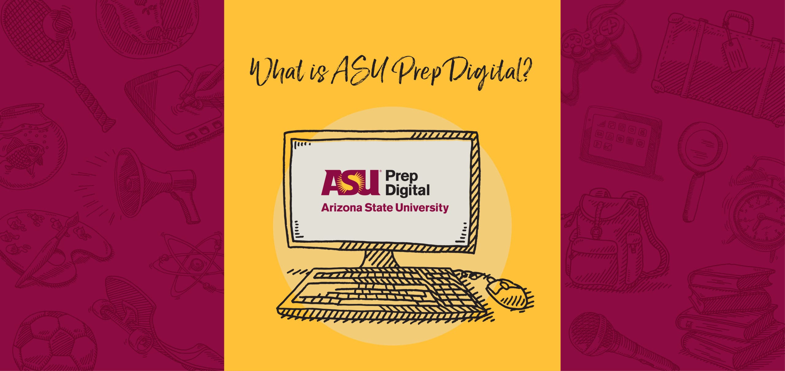 What is ASU Prep Digital? ASU Prep Digital